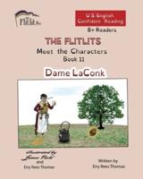 THE FLITLITS, Meet the Characters, Book 11, Dame LaConk, 8+Readers, U.S. English, Confident Reading