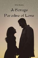 A Savage Paradise of Love