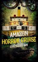 Amazon Horror Cruise