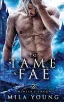 To Tame A Fae: Paranormal Romance