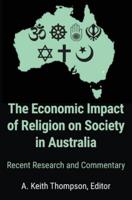 The Economic Impact of Religion on Society in Australia. Recent Research and Commentary