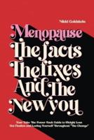 Menopause The Facts The Fixes And The New You