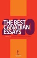 The Best Canadian Essays 2010
