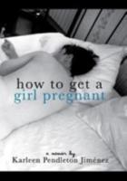 How to Get a Girl Pregnant
