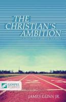 The Christian's Ambition: A Collection of Spiritual Teachings