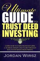The Ultimate Guide to Trust Deed Investing