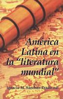 América Latina En La "Literatura Mundial"