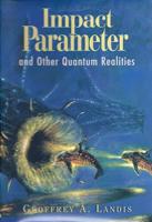 Impact Parameter and Other Quantum Realities