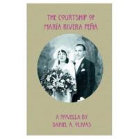 The Courtship of Maria Rivera Pena