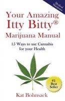 Your Amazing Itty Bitty Marijuana Manual