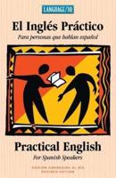 El Ingles Practico - Practical English for Spanish Speakers