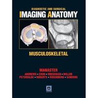 Diagnostic and Surgical Imaging Anatomy. Musculoskeletal