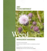 Pacific Northwest 2007 Weed Management Handbook