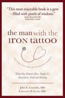 The Man With the Iron Tattoo and Other True Tales of Uncommon Wisdom