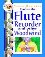 Playing the Flute, Recorder, and Other Woodwind