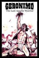 Geronimo: The Last Apache Warrior