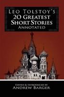 Leo Tolstoy's 20 Greatest Short Stories Annotated