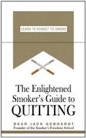 The Enlightened Smoker's Guide to Quitting