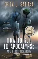 How to Get to Apocalypse and Other Disasters