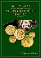Gold Coins of the Charlotte Mint