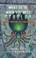 What to Do When You Meet Cthulhu