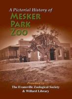 A Pictorial History of Mesker Park Zoo