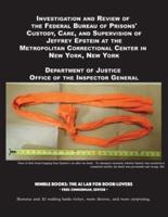 Investigation and Review of the Federal Bureau of Prisons' Custody, Care, and Supervision of Jeffrey Epstein at the Metropolitan Correctional Center in New York, New York