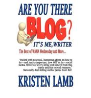 Are You There Blog? It's Me, Writer?