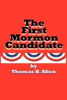 The First Mormon Candidate