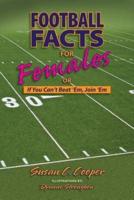 Football Facts for Females or If You Can't Beat 'Em, Join 'Em