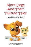 More Dogs and Their Twisted Tales--and One Cat Story