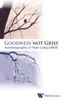 Goodness Not Grief