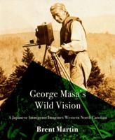 George Masa's Wild Vision