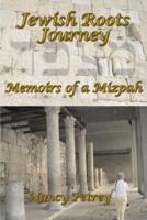 Jewish Roots Journey: Memoirs of a Mizpah