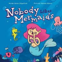 Nobody Likes Mermaids