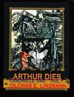 ARTHUR DIES  Chronicle One  Vol. 1