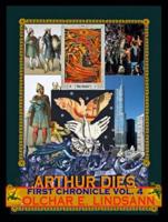 ARTHUR DIES First Chronicle Vol. 4: Heirs of Constantine: The pen-Dragons Return