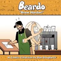 Beardo: Brew Harder!