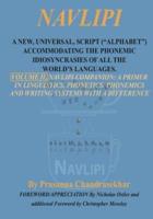Navlipi, Volume 2, a New, Universal, Script (Alphabet) Accommodating the Phonemic Idiosyncrasies of All the World's Languages.