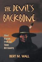 The Devil's Backbone: Ghost Stories from the Texas Hill Country