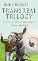 Transreal Trilogy: Secret of Life, White Light, Saucer Wisdom