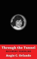 Through the Tunnel: Becoming DeafBlind