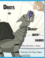 Drots the Dragobotosaurus