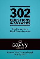 302 Questions & Answers for Every Savvy Real Estate Investor