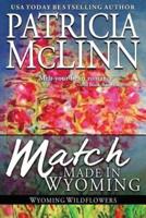 Match Made in Wyoming: (Wyoming Wildflowers, Book 3)