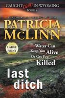Last Ditch: Large Print (Caught Dead In Wyoming, Book 4)