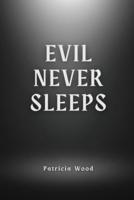 Evil Never Sleeps
