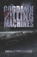 Goddamn Killing Machines