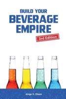 Build Your Beverage Empire - Third Edition
