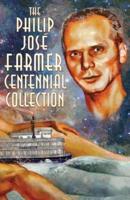 The Philip José Farmer Centennial Collection